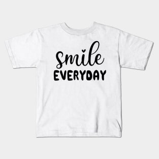 Smile Everyday - Smile - bright smile - all day happy - happy feelings Kids T-Shirt